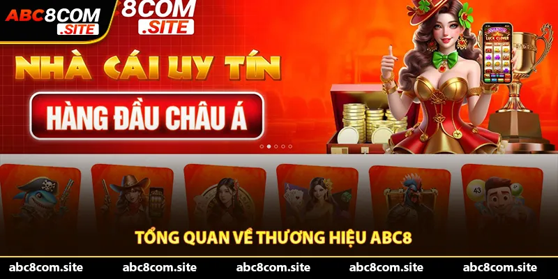 Giới thiệu đôi nhé về thương hiệu giải trí Abc8