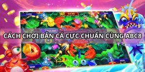 Cách chơi bắn cá